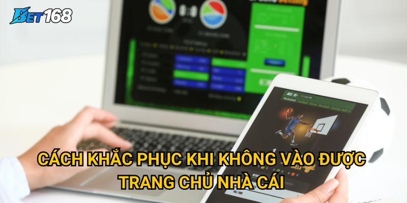 Trang chủ 24 Cách khắc phục khi không vào được trang chủ nhà cái