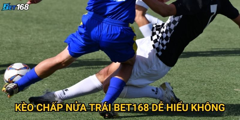 Kèo chấp nửa trái tại Bet168 thu hút người chơi bởi điều gì? 2 Kèo chấp nửa trái Bet168 dễ hiểu không