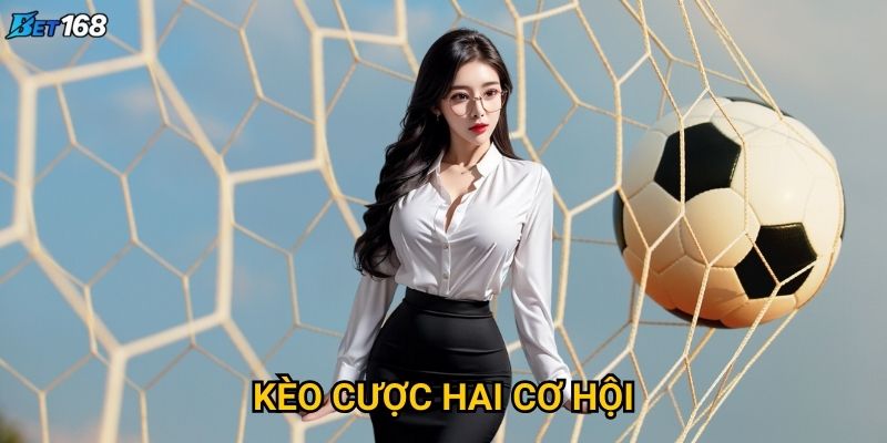 Kèo cược hai cơ hội