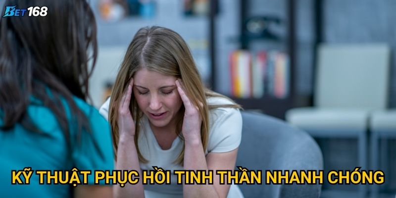 Kiểm soát tâm lý khi thua cược tại Bet168 bằng phương pháp nào? 3 Kỹ thuật phục hồi tinh thần nhanh chóng