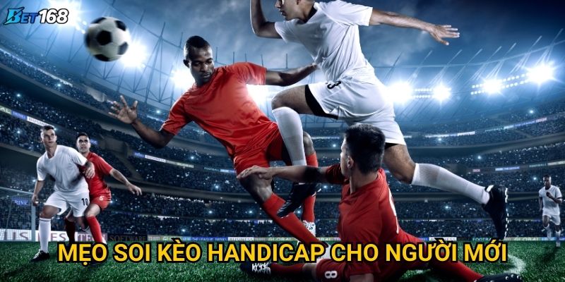 Mẹo soi kèo handicap cho người mới