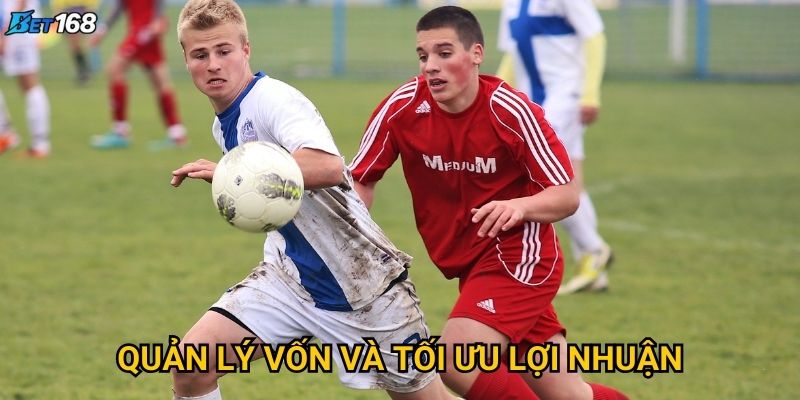 Chiến thuật đánh kèo 1x2 nào mang lại hiệu quả cao tại Bet168? 3 Quản lý vốn và tối ưu lợi nhuận