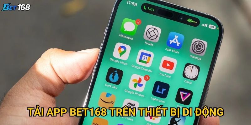 Tải app Bet168 mang lại những tiện ích gì đặc biệt? 2 Tải app Bet168 trên thiết bị di động